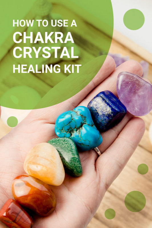 how to use a chakra crystal healing kit
